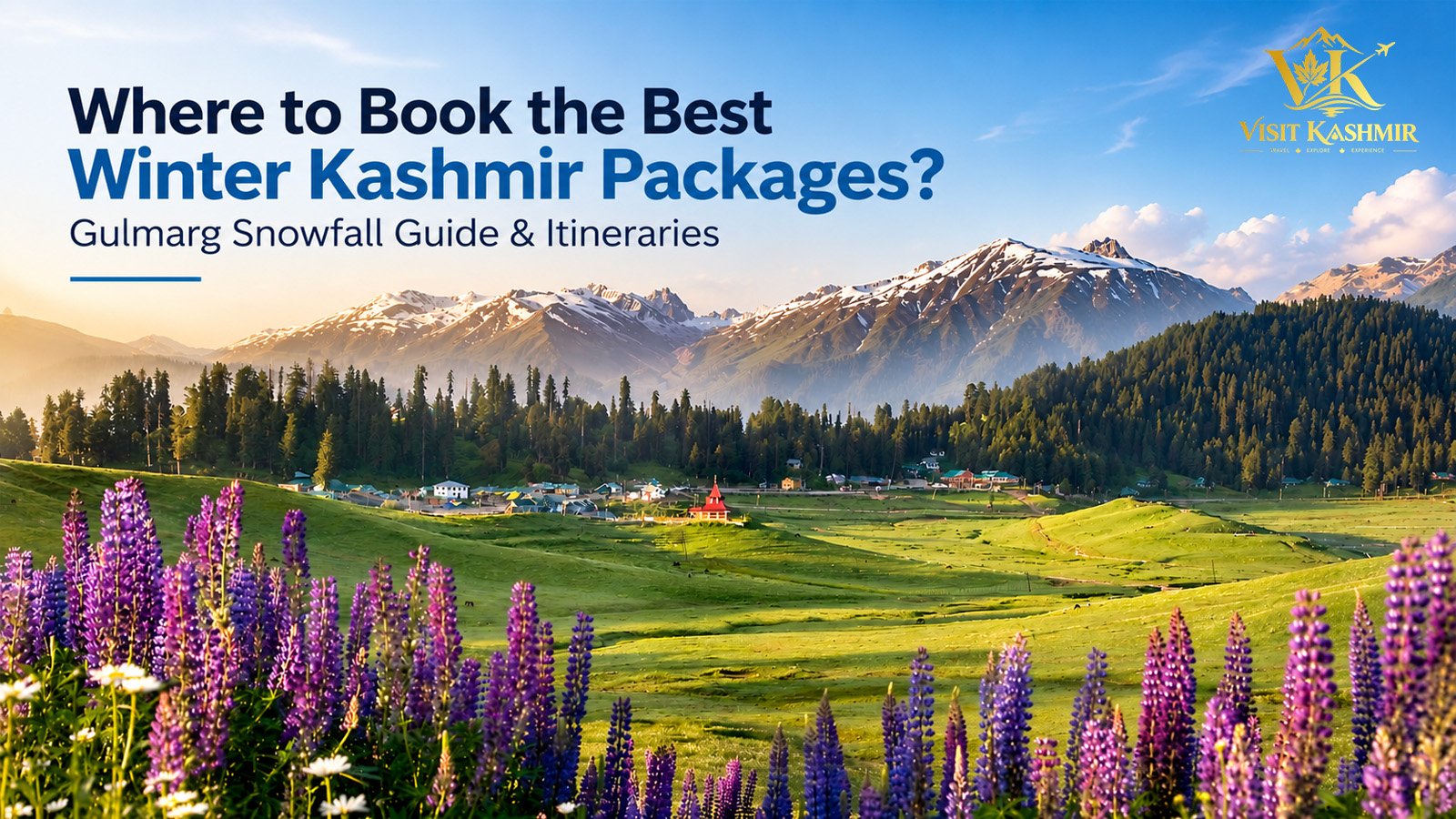 Where to Book the Best Winter Kashmir Packages? Gulmarg Snowfall Guide & Itineraries
